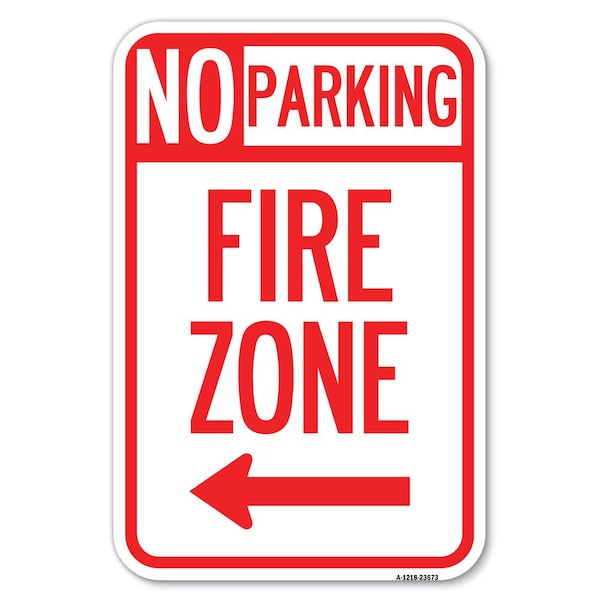 Signmission No Parking Sign Fire Zone with Left Arrow Heavy-Gauge Aluminum Sign, 12" x 18", A-1218-23673 A-1218-23673 - main